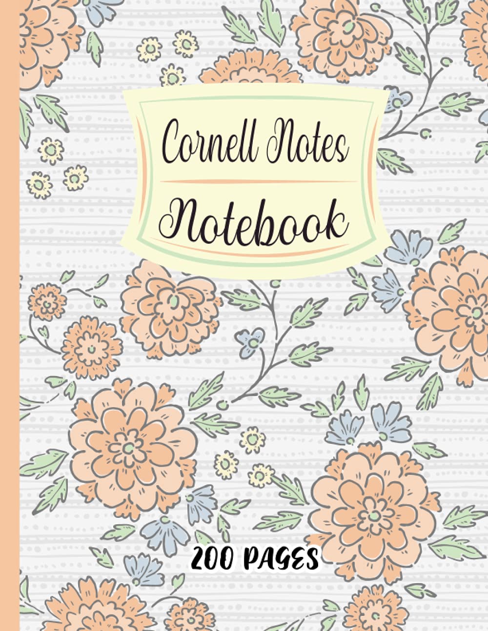 Cornell Notes Notebook: Cute Flowers, Floral Cornell Notes, Cornell method, or even Cornell system notes taking provides a systematic format and ... for School College University Students