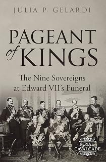Pageant of Kings: The Nine Sovereigns at Edward VII's Funeral (Royal Cavalcade)
