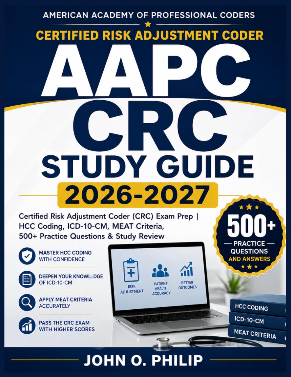 AAPC CRC STUDY GUIDE 2026-2027: Certified Risk Adjustment Coder (CRC) Exam Prep | HCC Coding, ICD-10-CM, MEAT Criteria, 500+ Practice Questions & Study Review