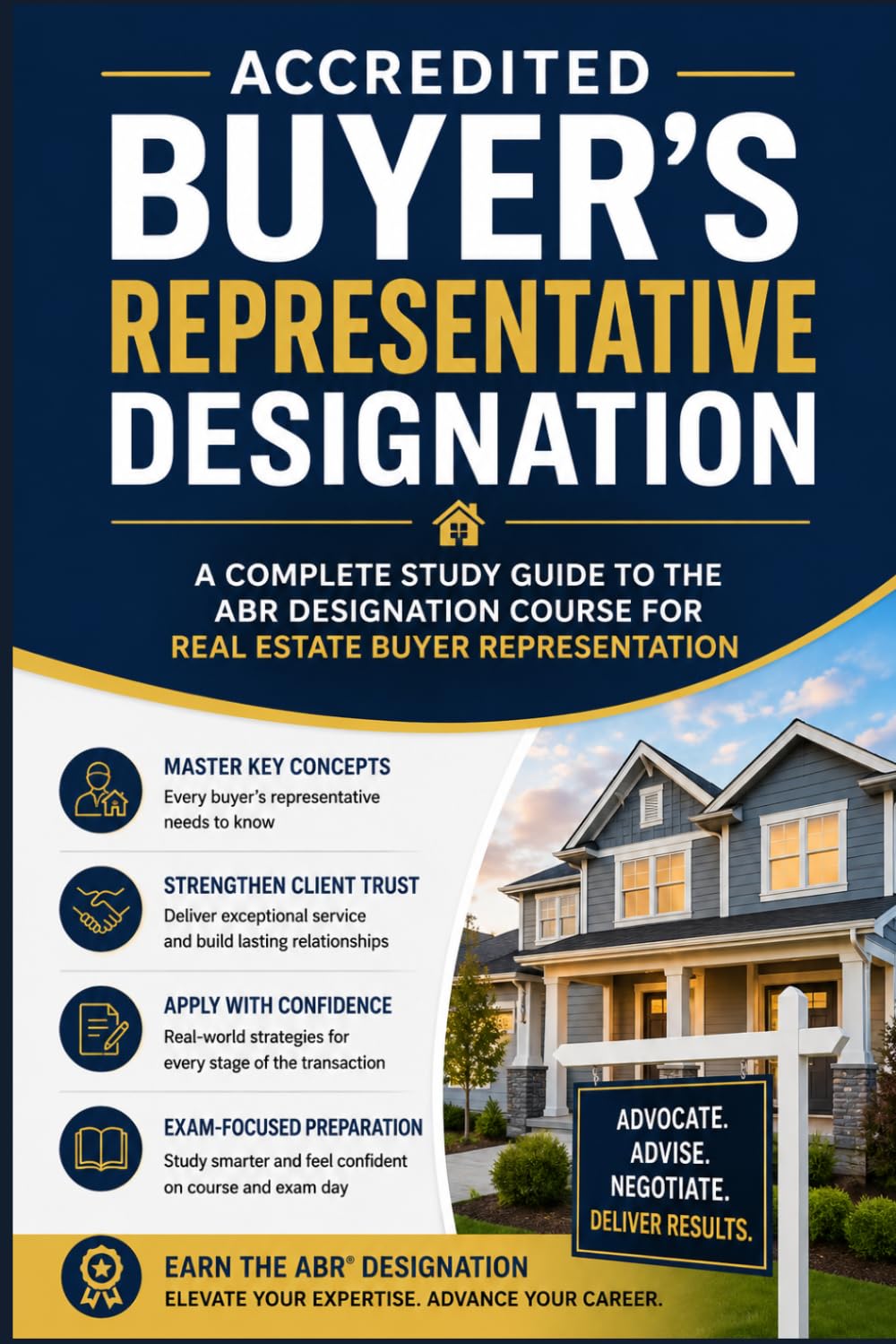 Accredited Buyer's Representative Designation: A Complete Study Guide to the ABR Designation Course for Real Estate Buyer Representation