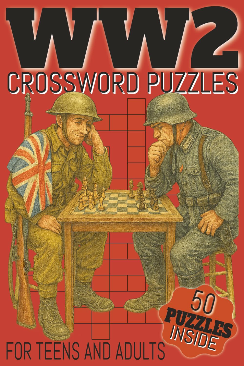 WW2 Crossword Puzzles: Crossword Puzzles For Adults and Teens, with Easy to Read Fonts, about all things World War Two, Movies, Machines, Army ... for Holidays, Birthdays and just Relaxing