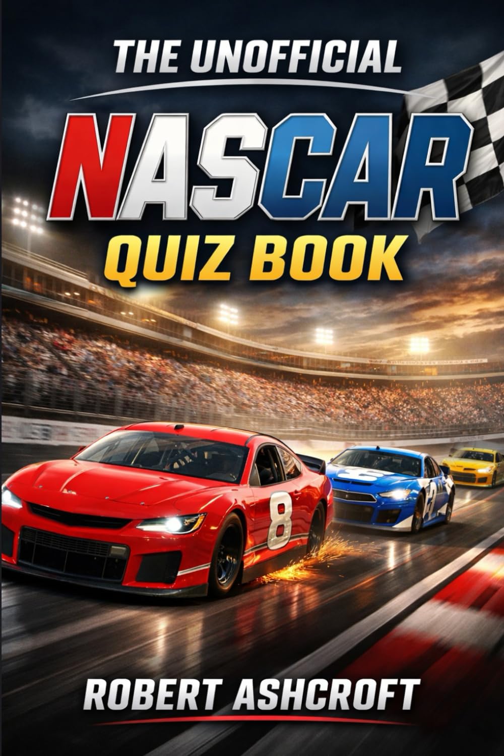 The Unofficial NASCAR Quiz Book