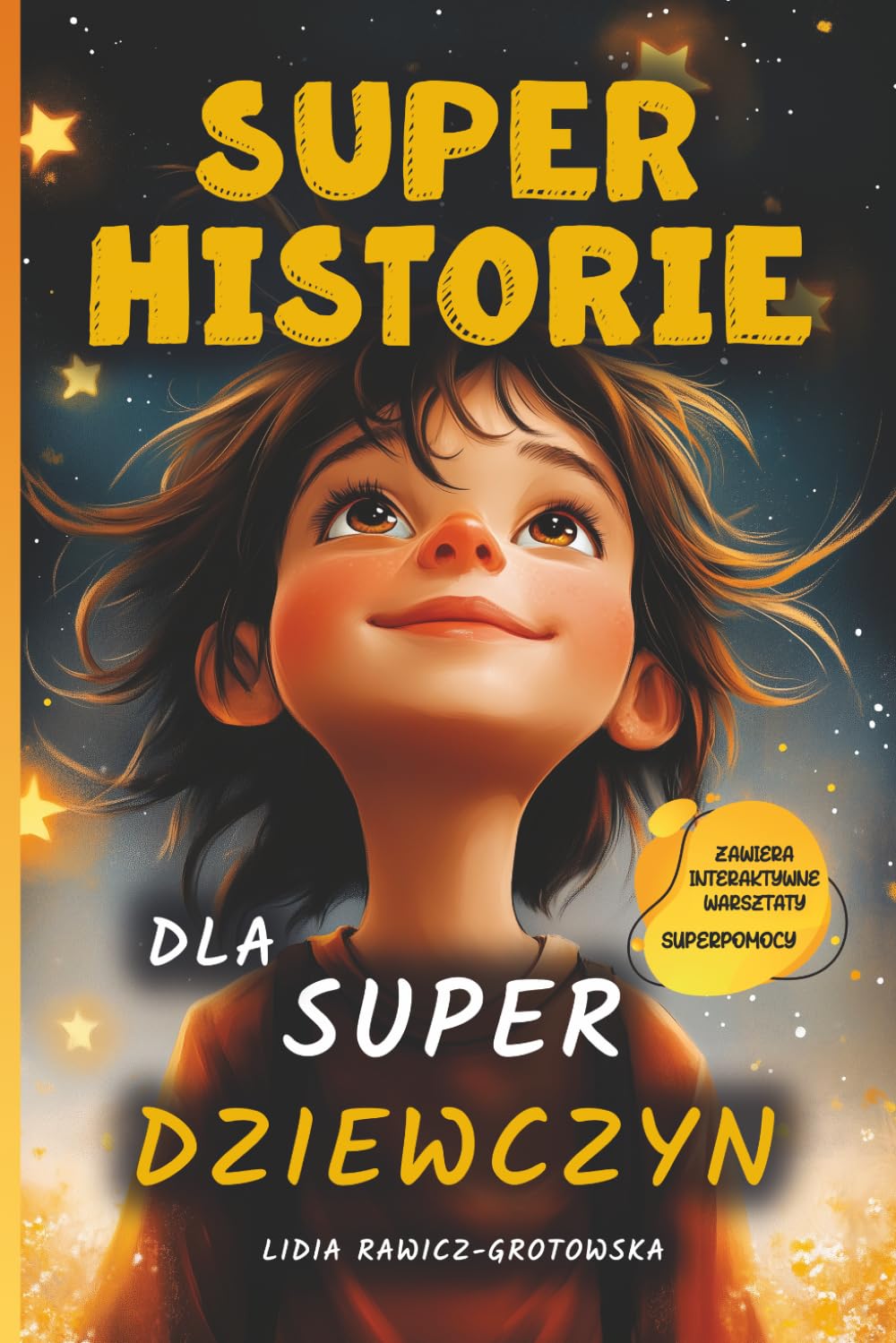 Superhistorie dla Superdziewczyn: Odkryj swoją niezwykłą moc: 10 inspirujących opowieści o pewności siebie i sile charakteru – z mandalami do kolorowania i zadaniami do refleksji