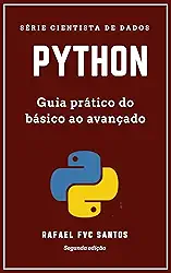 Python: Guia prático do básico ao avançado (Cientista de dados Livro 2)