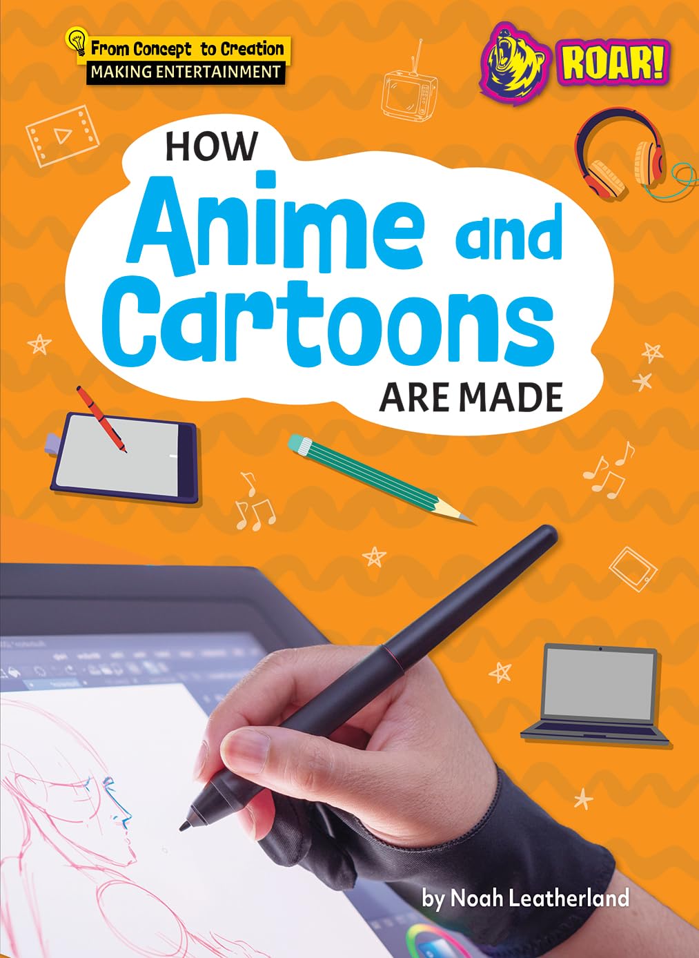 How Anime and Cartoons Are Made (From Concept to Creation: Making Entertainment)      Library Binding – August 1, 2025