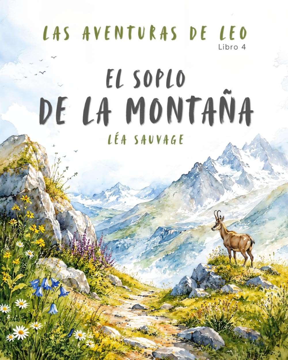 Las aventuras de Leo - El soplo de la montaña: Un cuento suave sobre la naturaleza, la montaña y el respeto por los animales