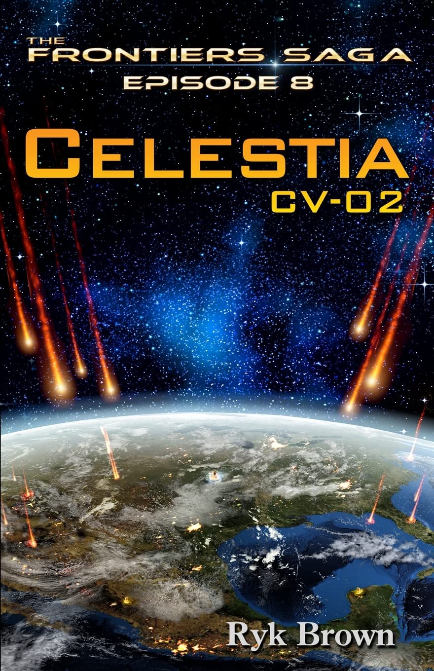 Ep.#8 - "Celestia: CV-02": The Frontiers Saga: Volume 8