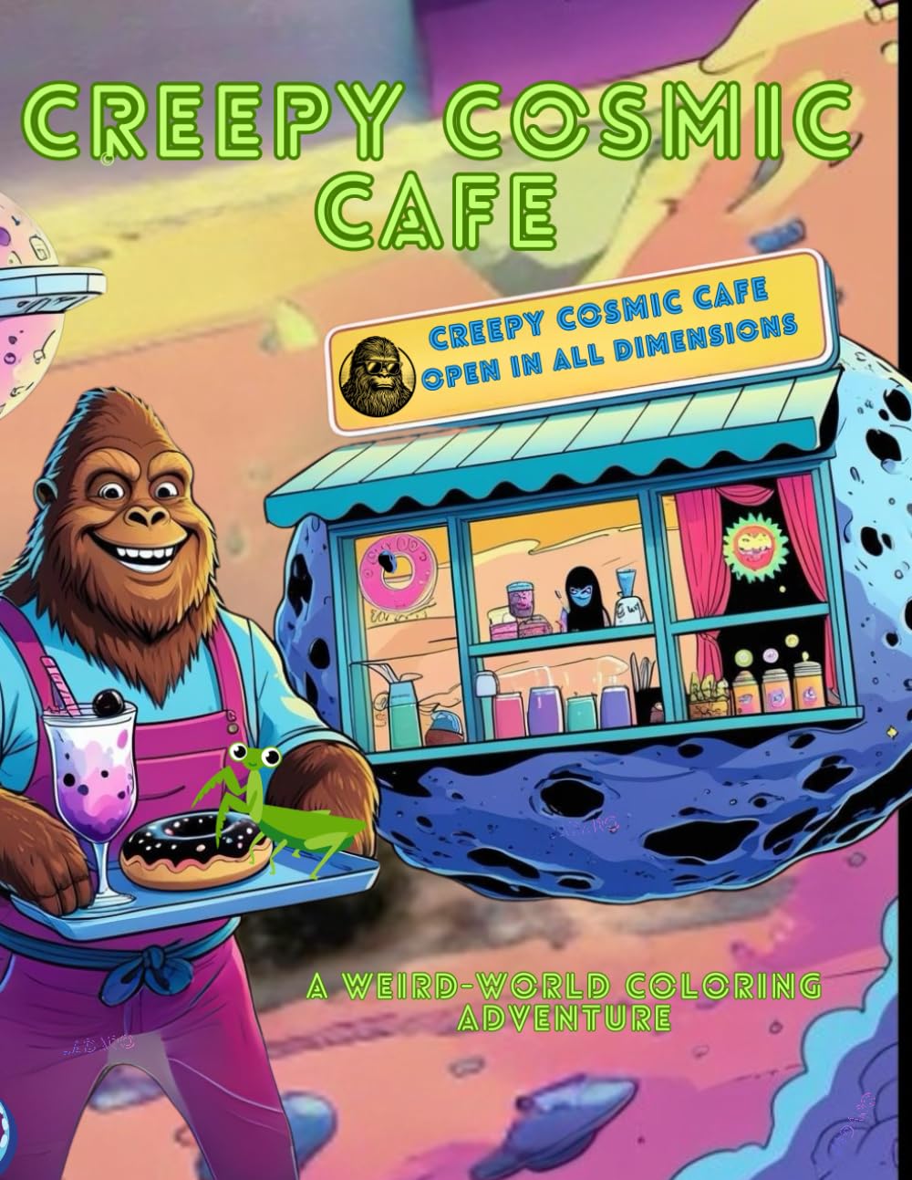 Creepy Cosmic Cafe: A Weird World Coloring Adventure for All Ages