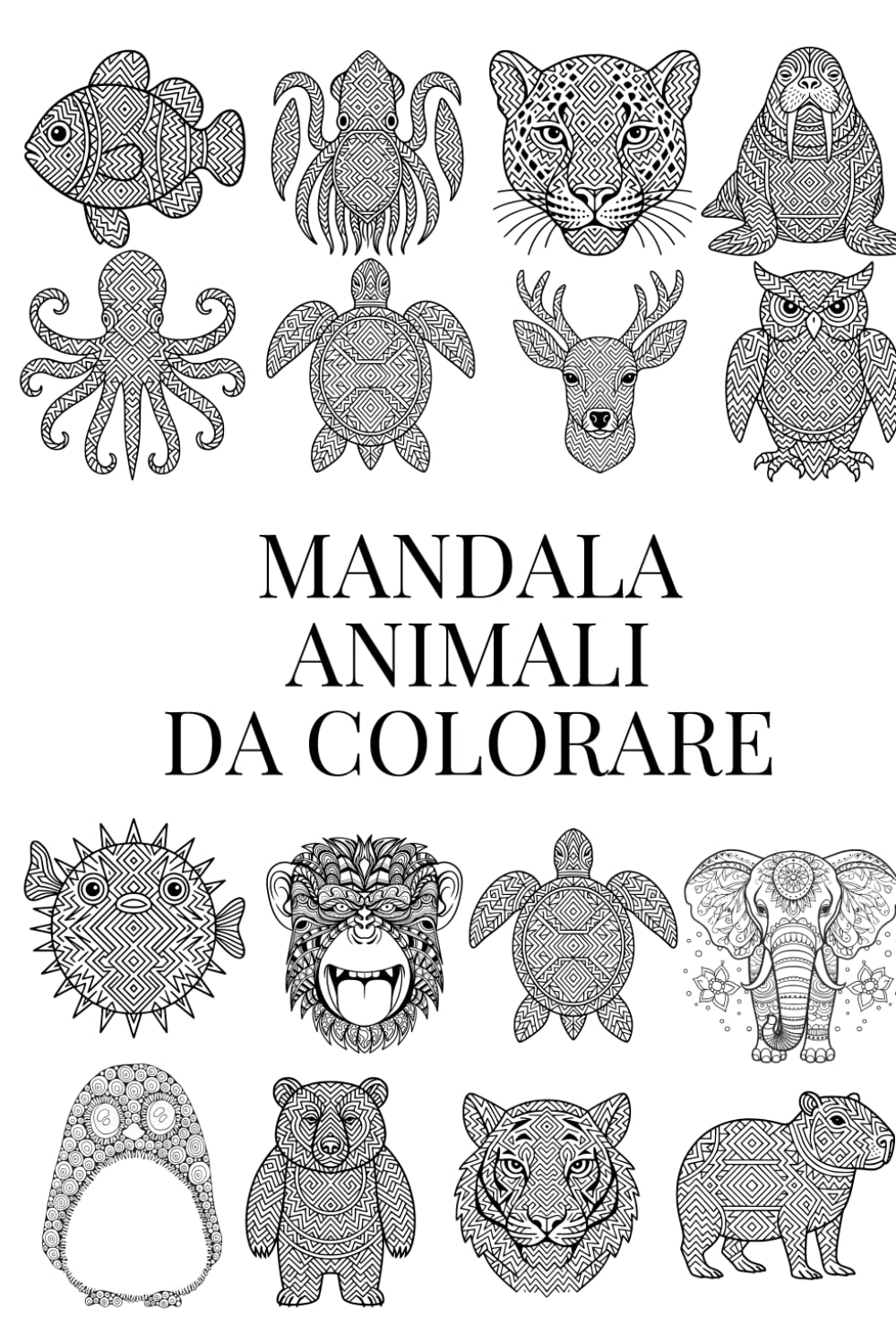 Mandala animali da colorare: per adulti e ragazzi
