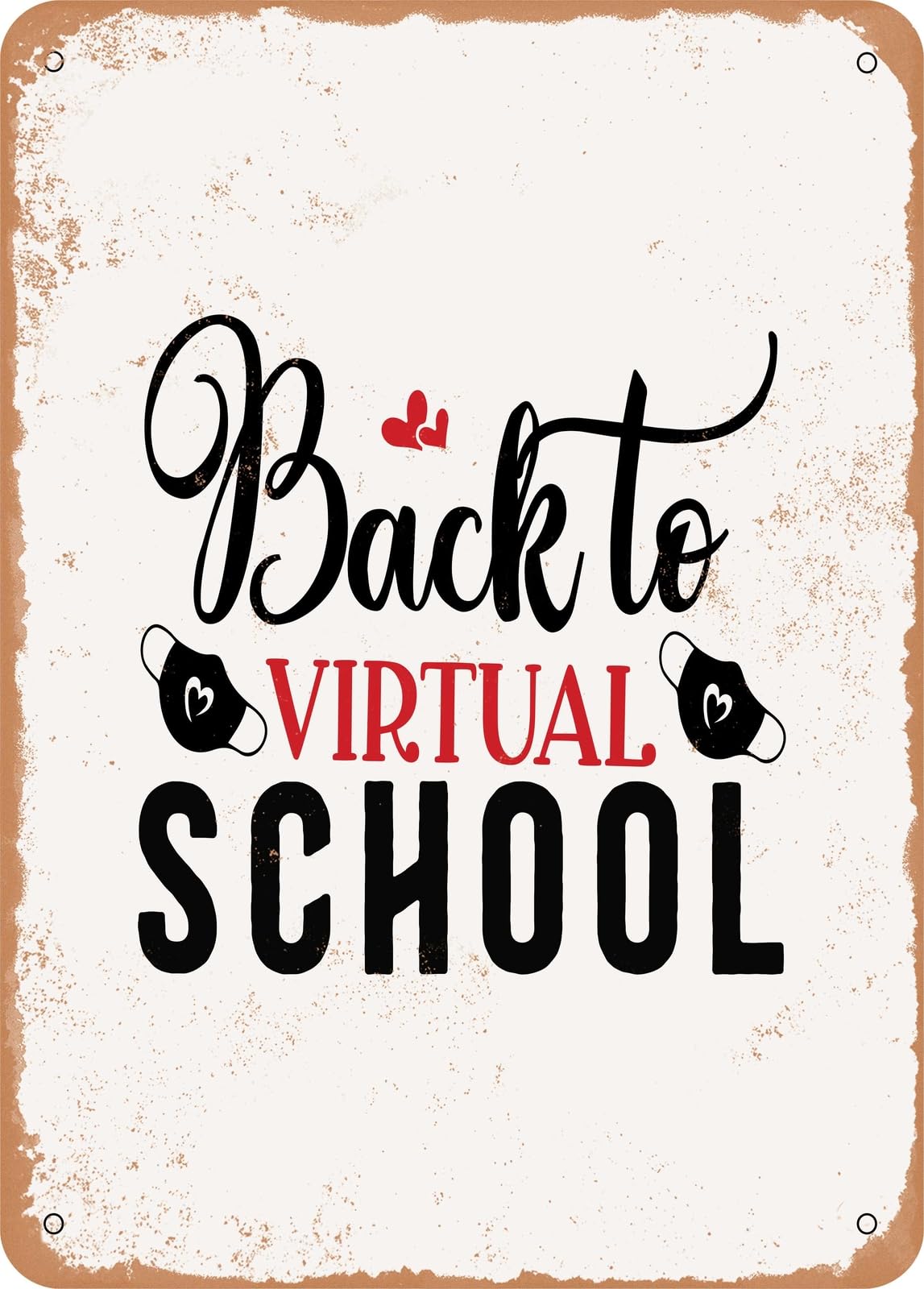 Metal Sign - Back to Virtual School - 2 - Vintage Rusty Look home decor