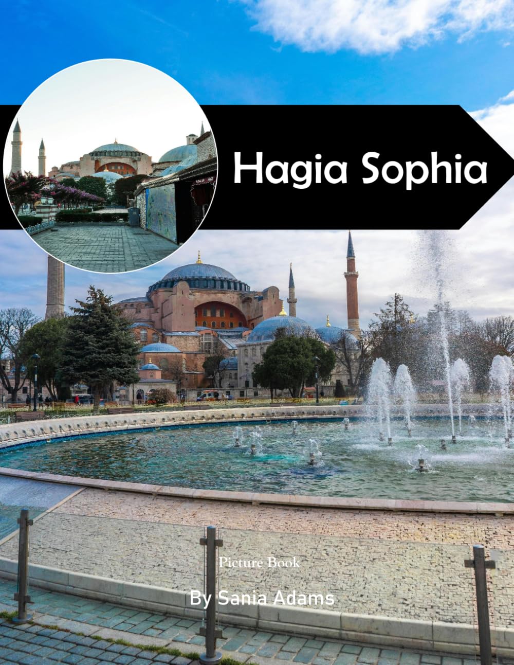 Hagia Sophia: A Perfect Coffee Table Picture Book – Travel and Tourism Lovers