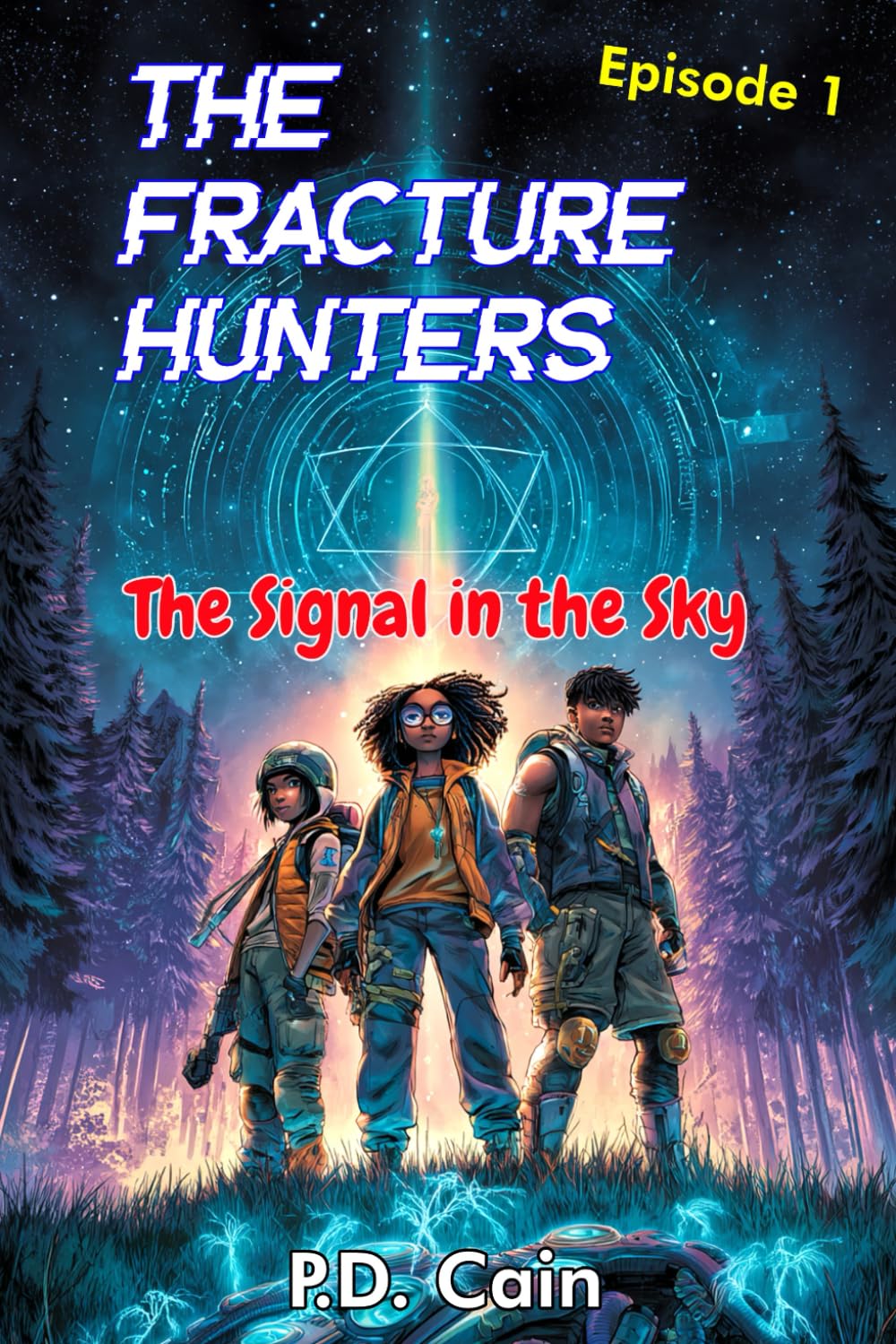 THE FRACTURE HUNTERS: Episode 1: The Signal in the Sky