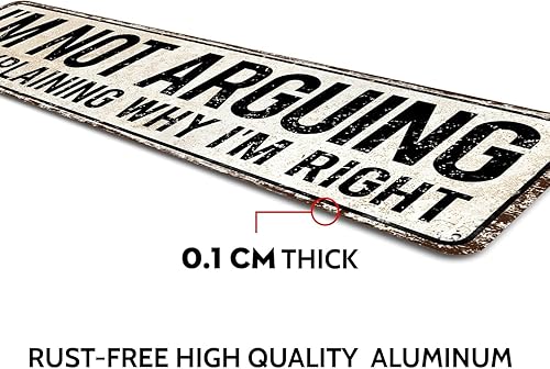 Miniatura 7 de Cartel de hojalata vintage de 4 x 16 pulgadas con texto en inglés "I'm Not Arguing, I'm Explaining Why I'm Right" (I'm Not Arguing, I'm Explaining