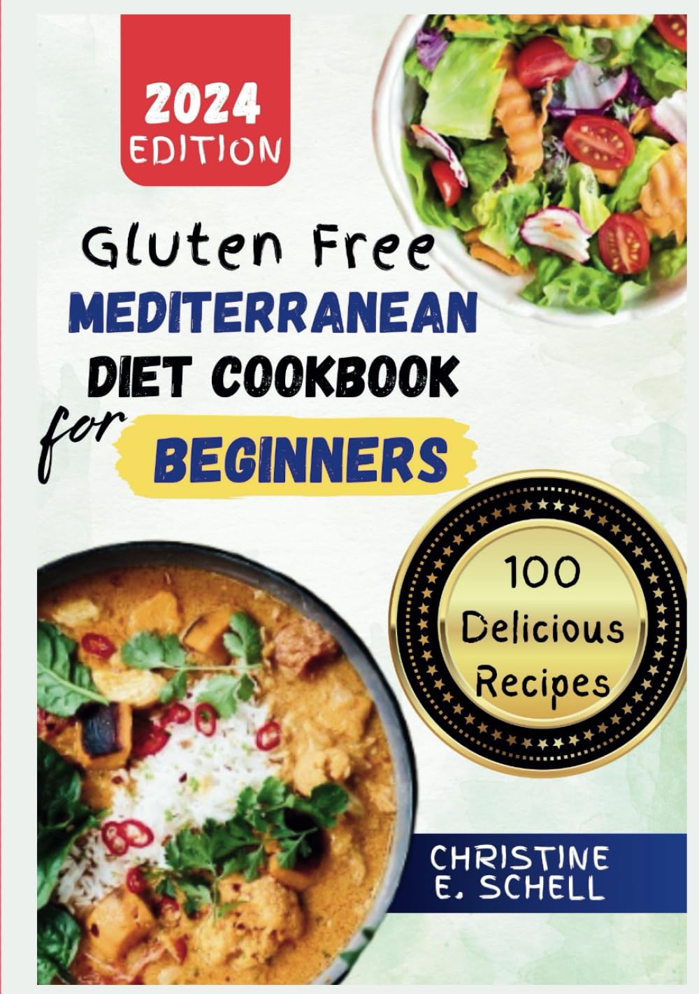 Gluten Free Mediterranean Diet Cookbook for Beginners: The Complete Guide to a Gluten-Free Journey