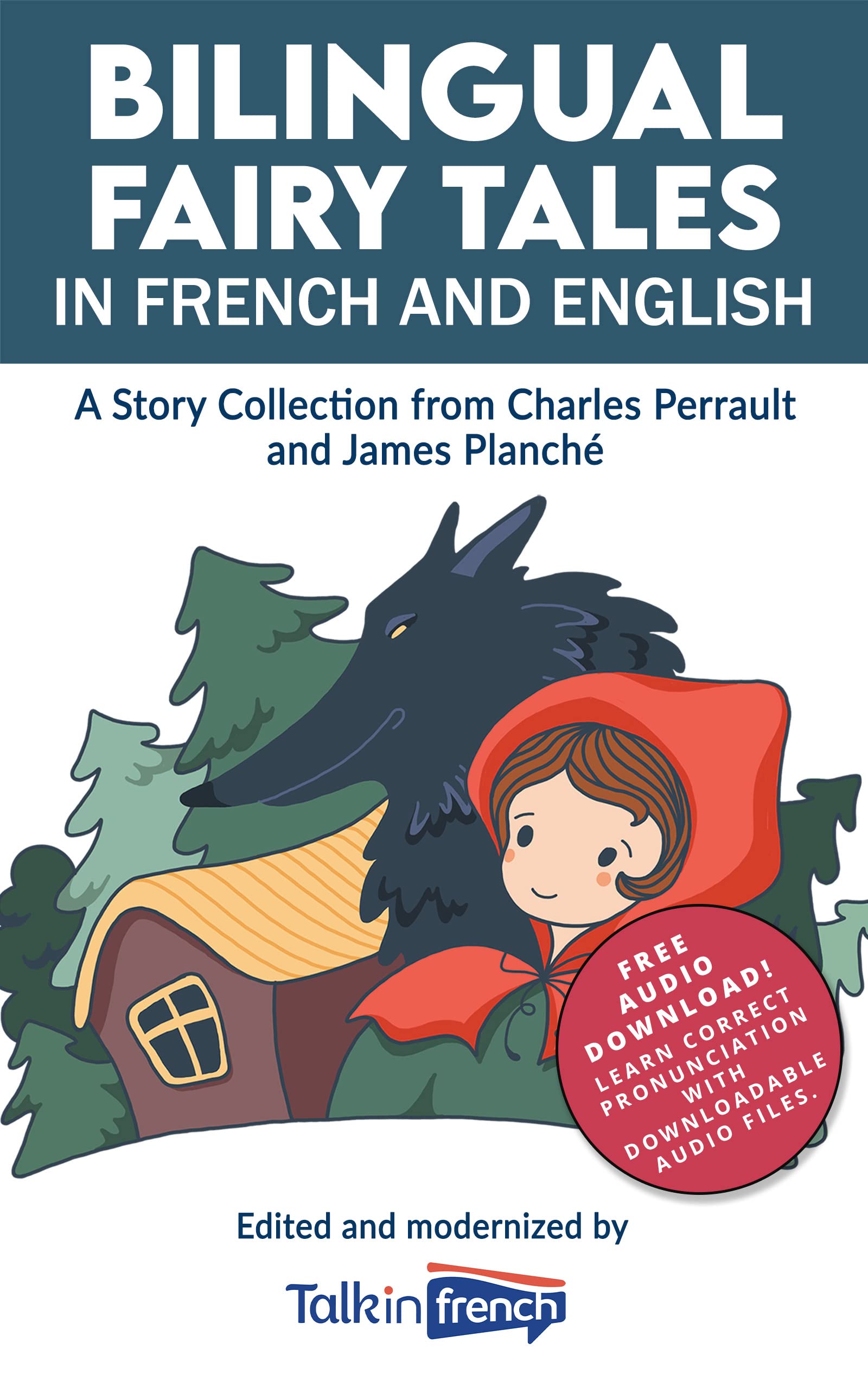 Bilingual Fairy Tales in French and English: A Story Collection from Charles Perrault and James Planché (French Edition)