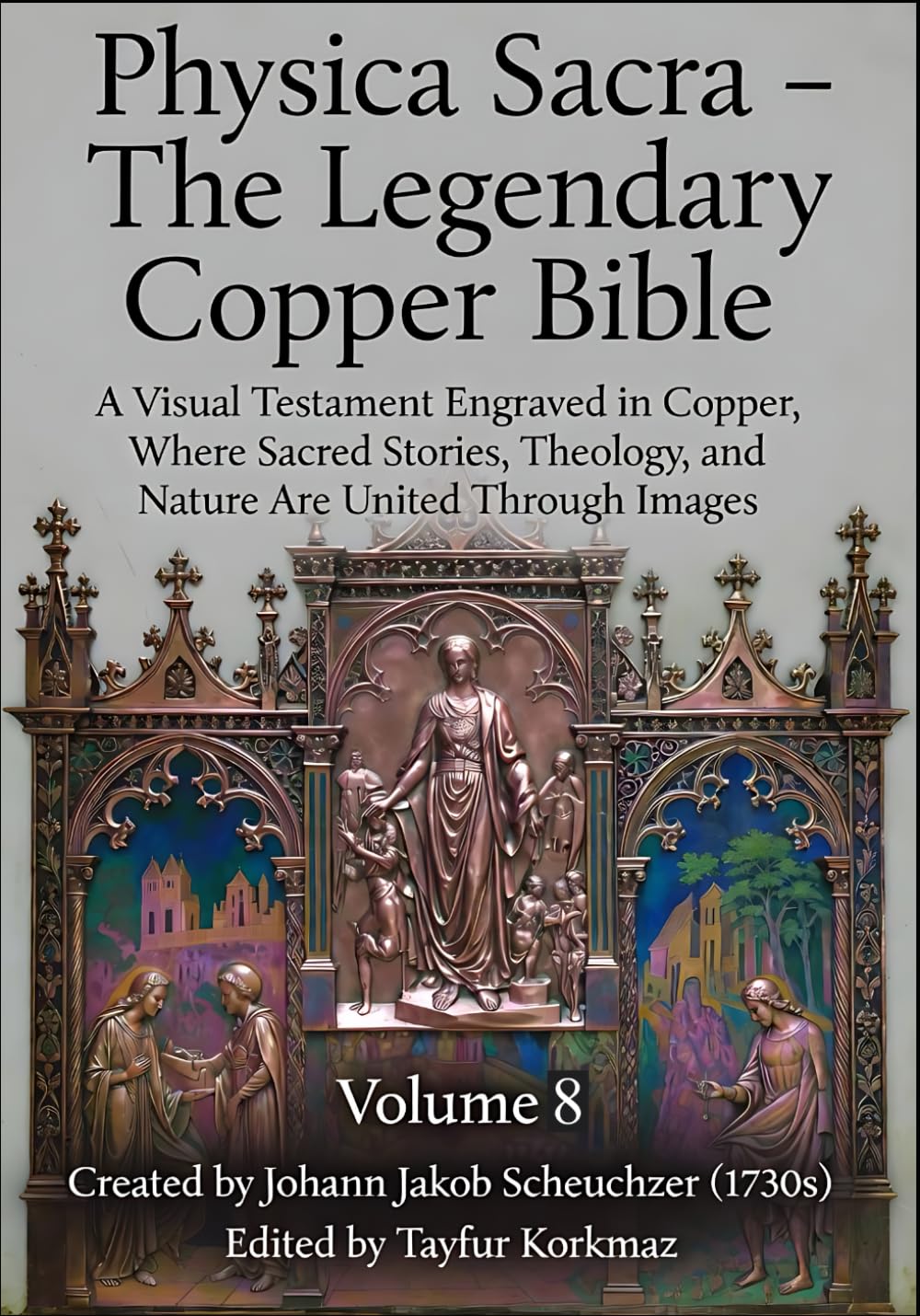 Physica Sacra – The Legendary Copper Bible. Volume 8: A Visual Testament Engraved in Copper, Where Sacred Stories, Theology, and Nature Are United ... Legendary Natural History Pictorial Bible)