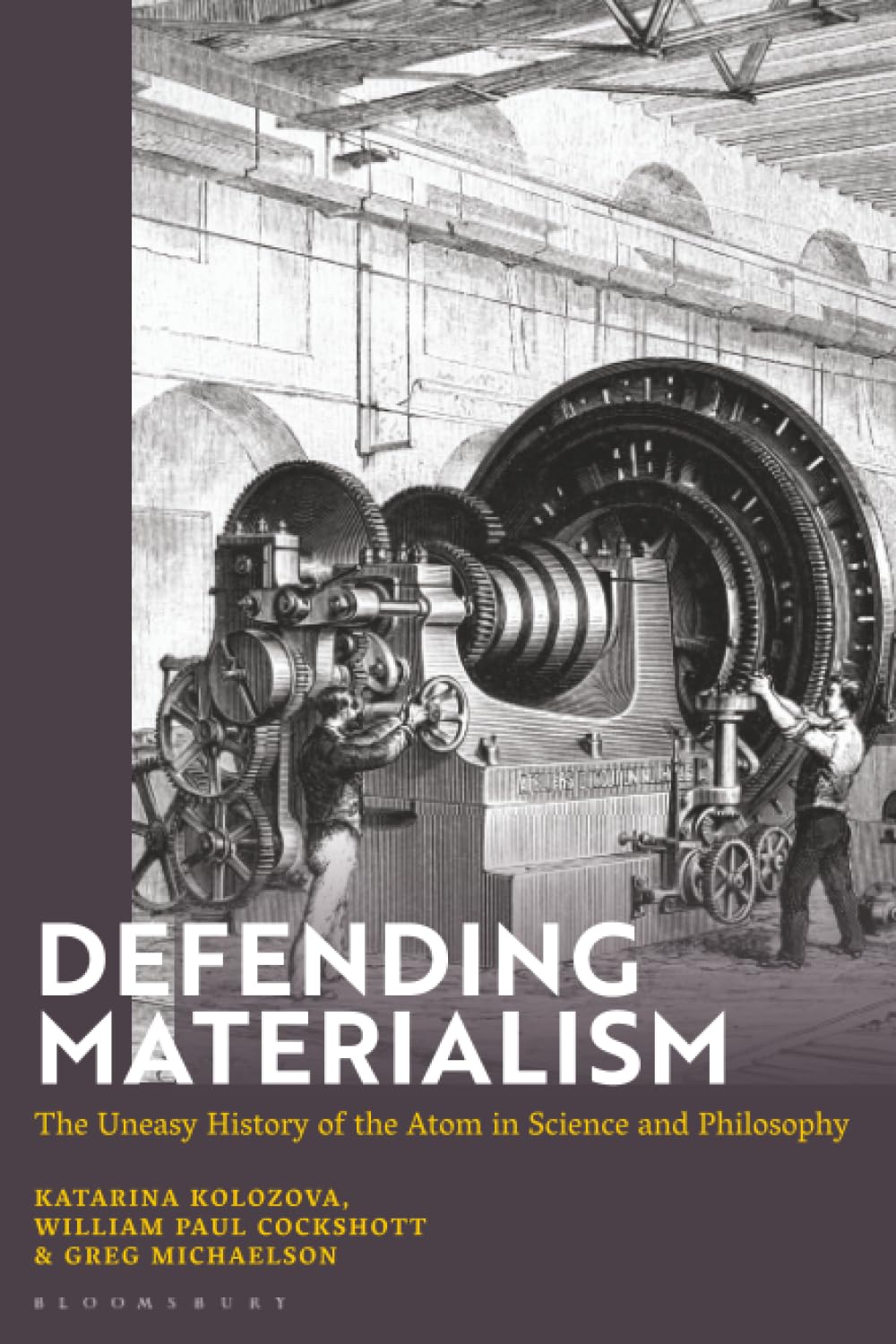 Defending Materialism: The Uneasy History of the Atom in Science and Philosophy