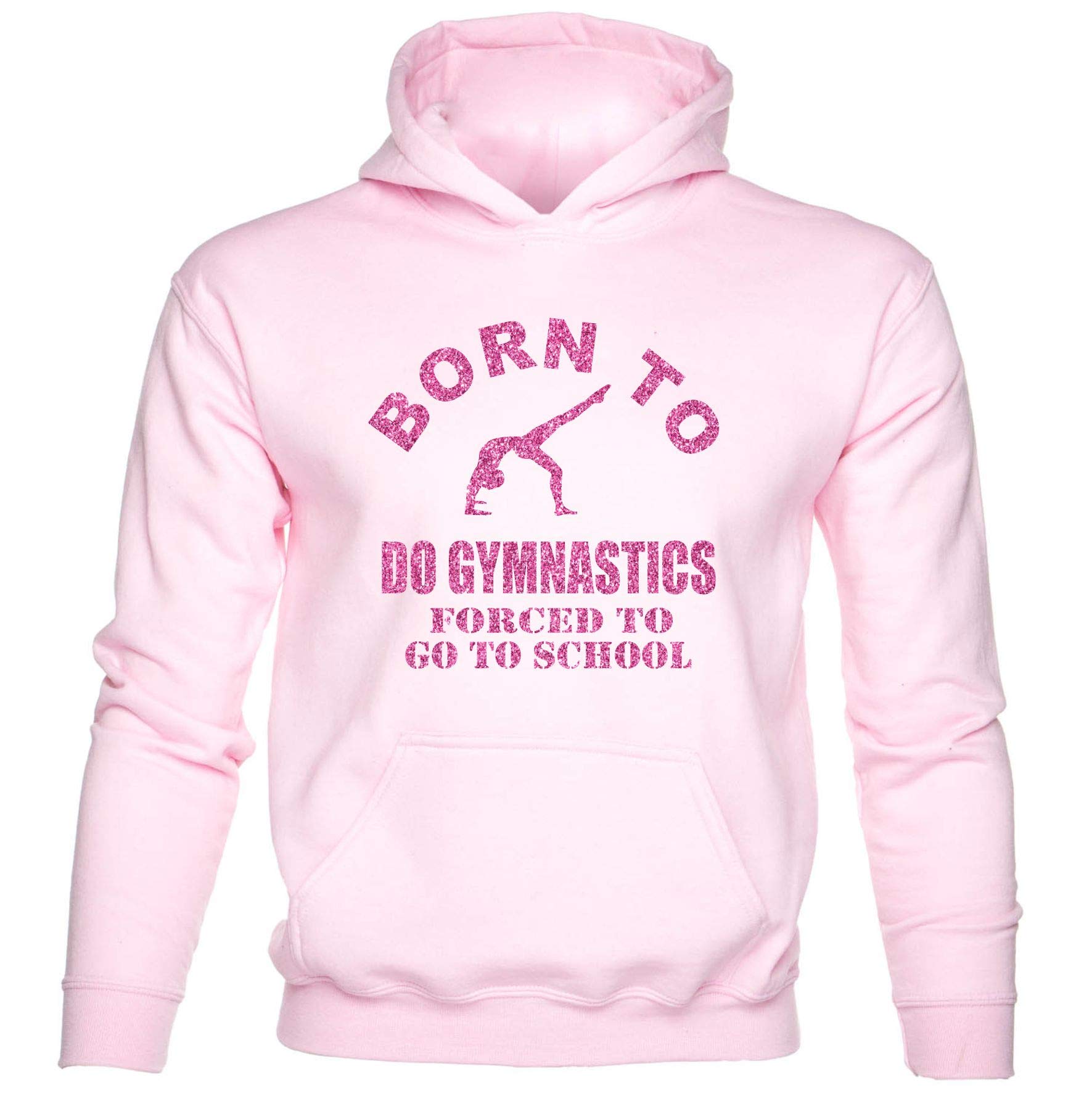 Print4U Girls Hoodie Born To Do Gymnastics Forced To School Age 9-11 Pink