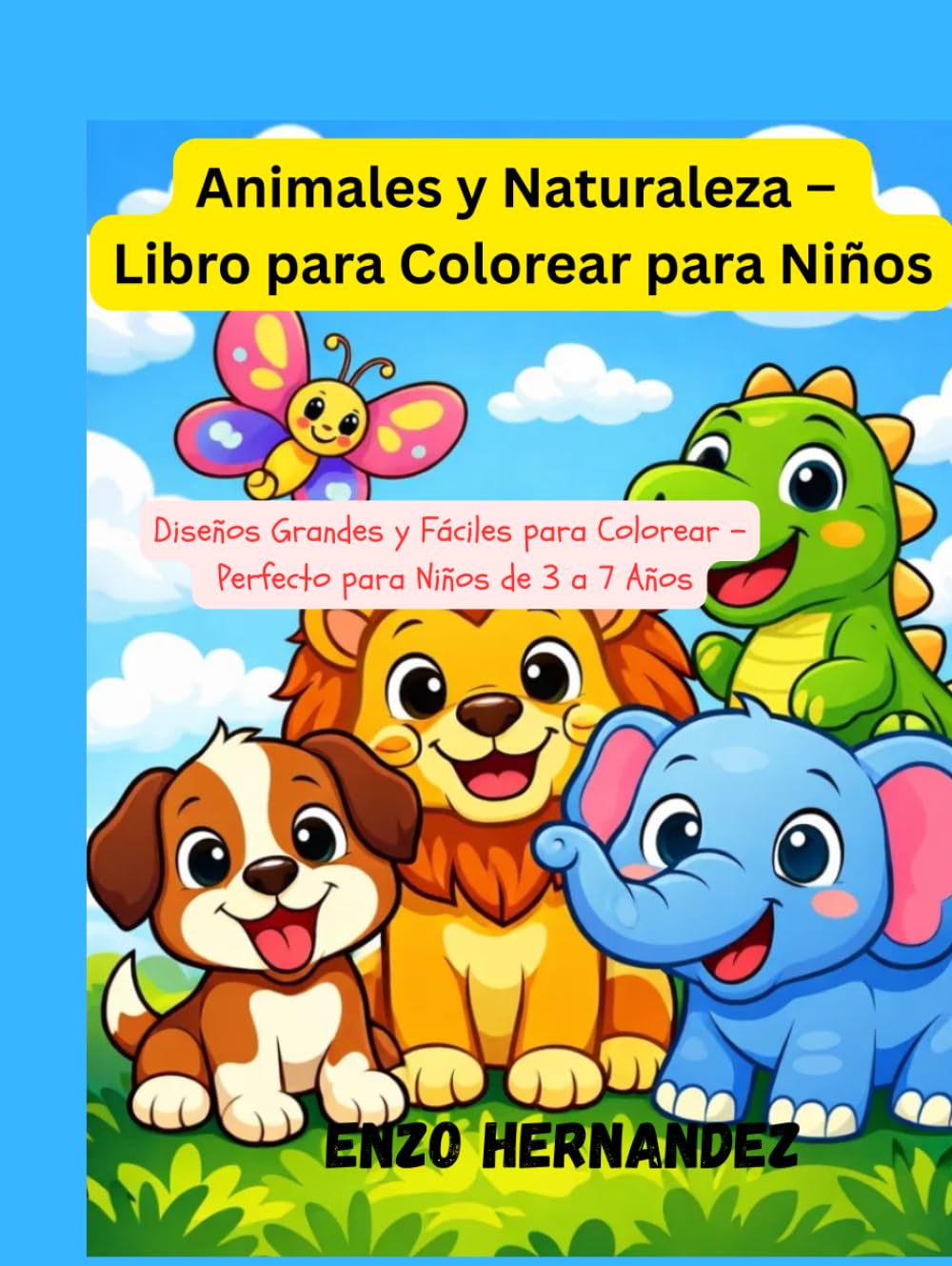 Animales y Naturaleza – Libro para Colorear para Niños: Diseños Grandes y Fáciles para Colorear – Perfecto para Niños de 3 a 7 Años