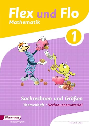 Flex und Flo - Ausgabe 2014: Themenheft Sachrechnen und Größen 1