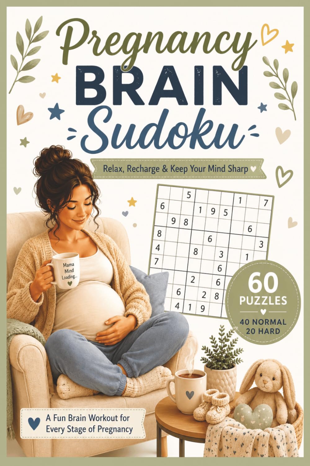 Pregnancy Brain Sudoku: Relax, Recharge & Keep Your Mind Sharp with 60 Sudoku Puzzles for Pregnancy
