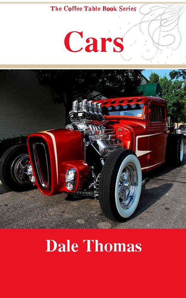 Cars: Images of Beautiful Automobiles (The Coffee Table Book Series)