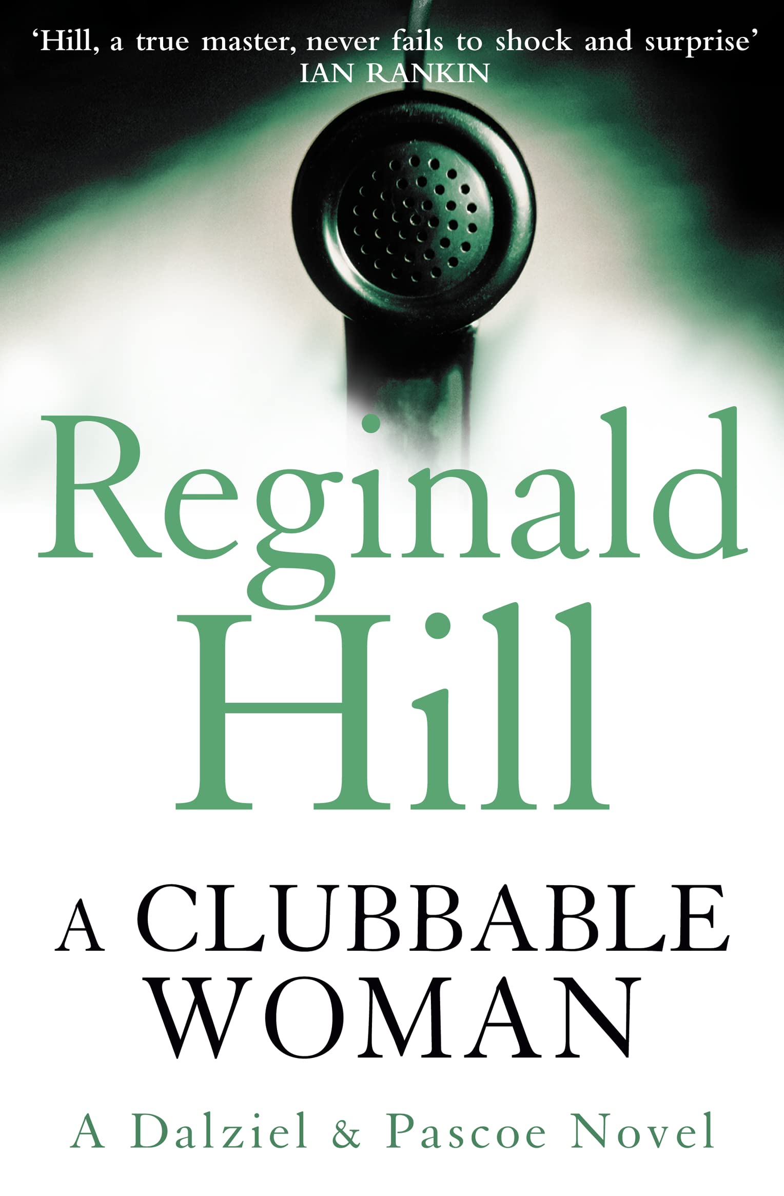 A Clubbable Woman: Detective Superintendent Andy Dalziel investigates murder close to home in this first crime novel featuring the much-loved detective team of Dalziel and Pascoe.: Book 1