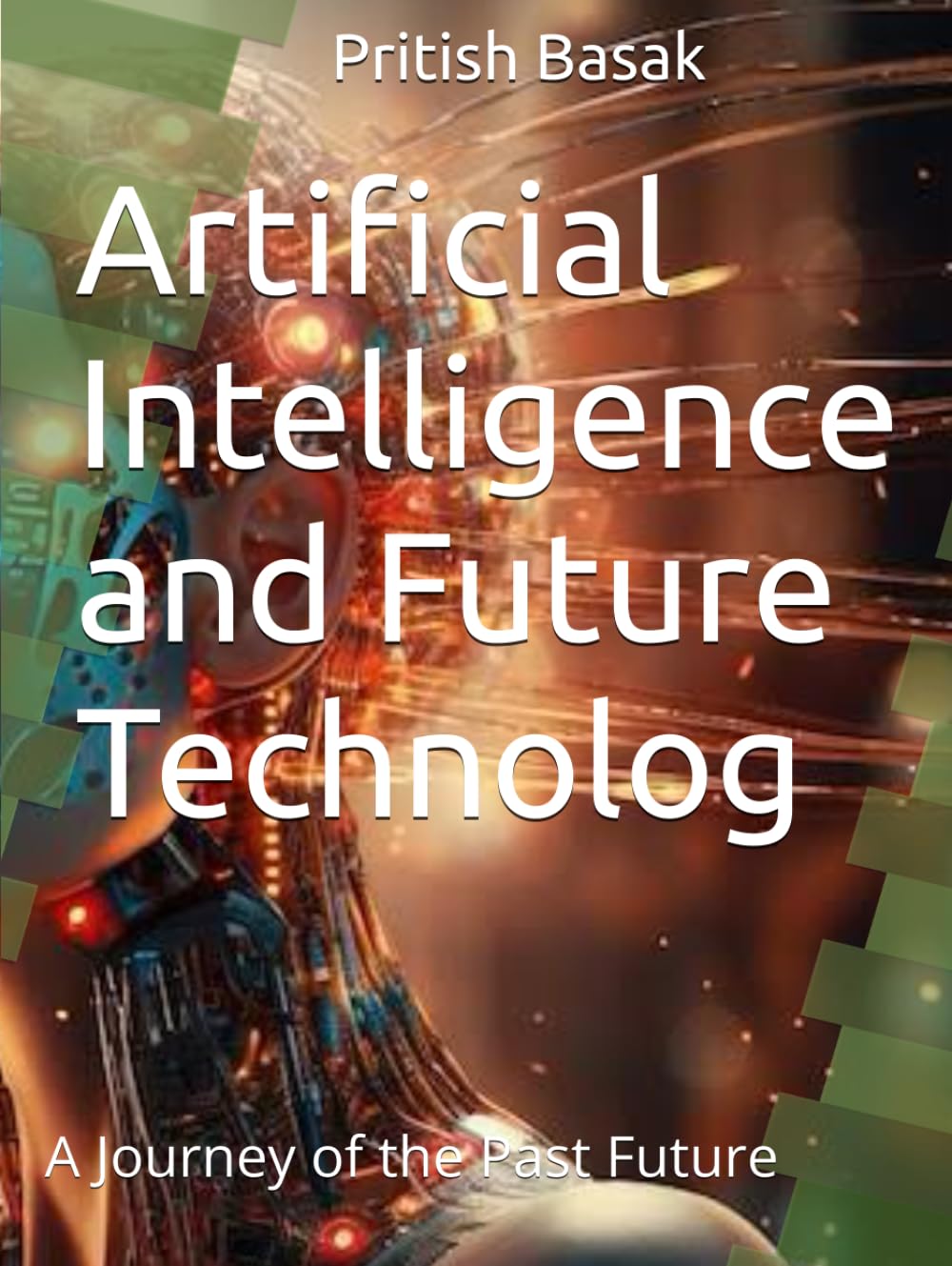 Artificial Intelligence and Future Technology:: A Journey of the Past Future