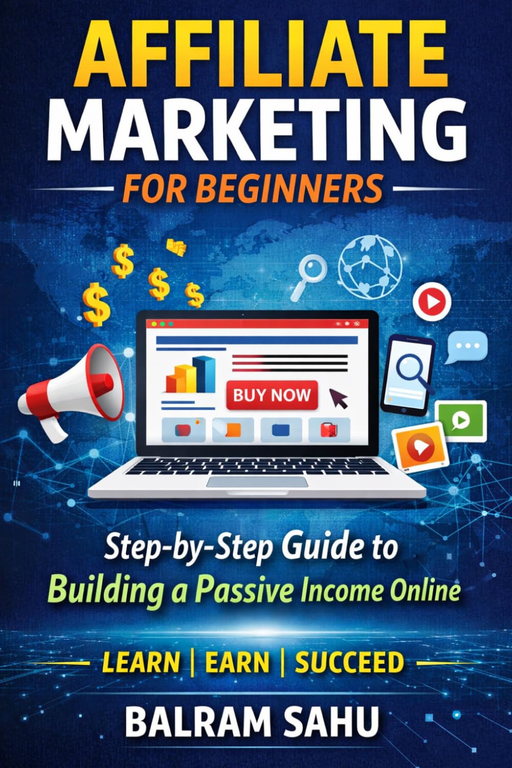 Affiliate Marketing for Beginners: The Step-by-Step Guide to Start Affiliate Marketing and Make Money Online