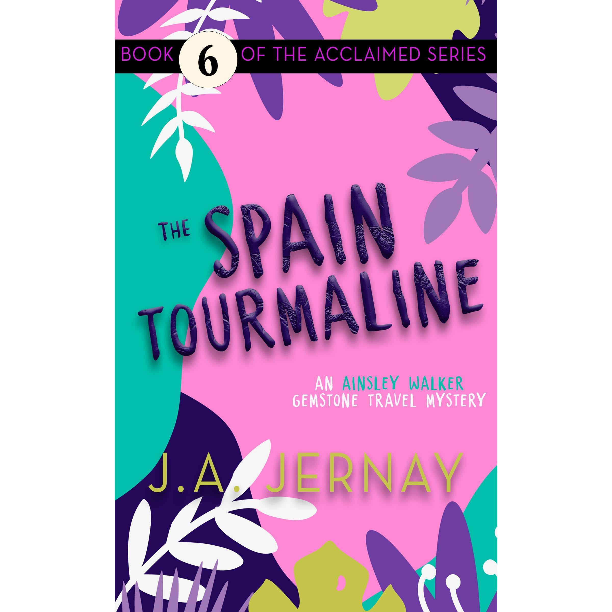 The Spain Tourmaline (An Ainsley Walker Gemstone Travel Mystery)