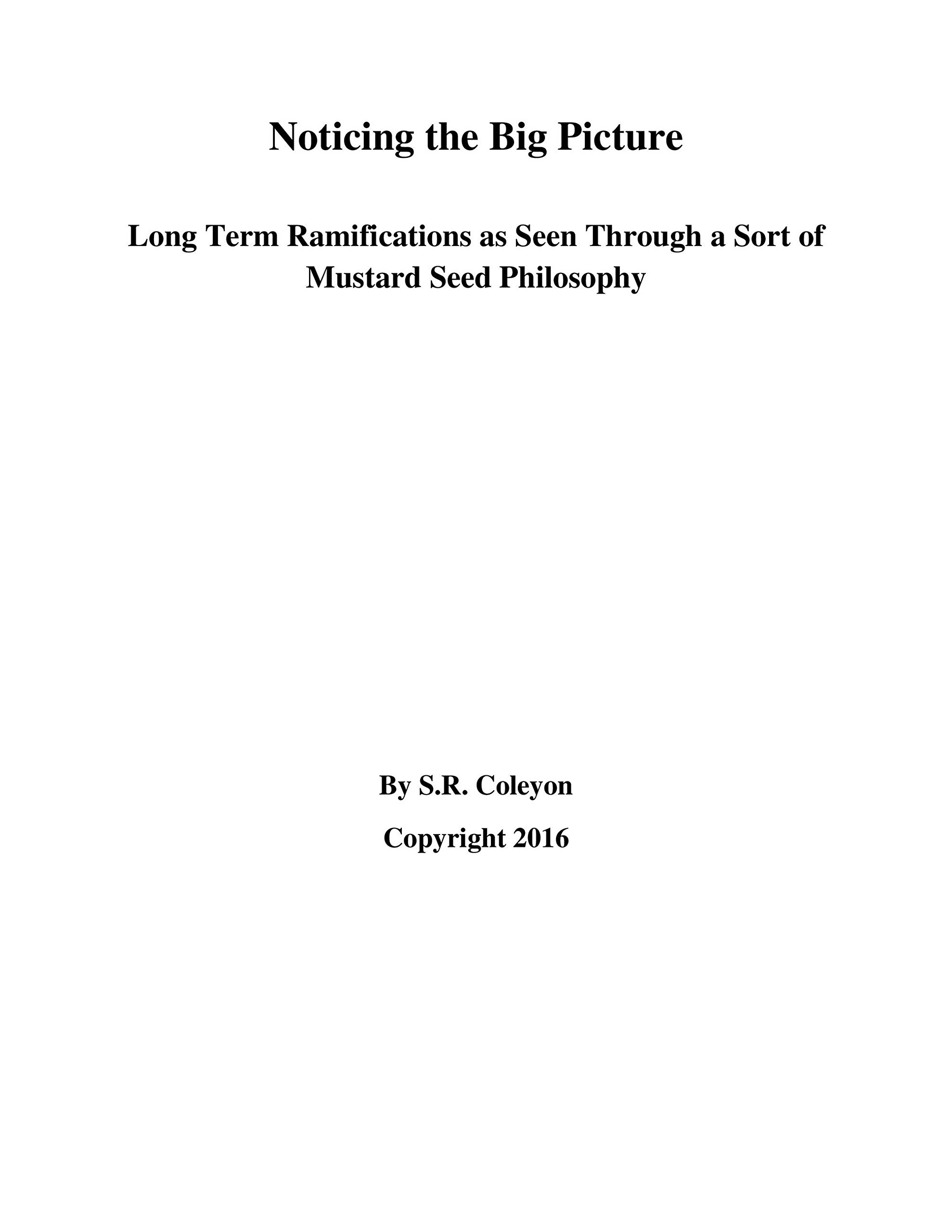 Noticing the Big Picture: Long Term Ramifications as Seen Through a Sort of Mustard Seed Philosophy
