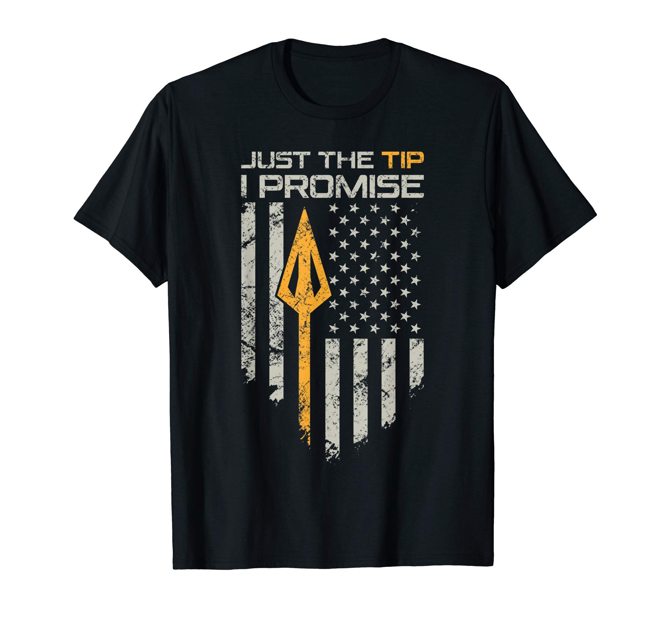 Bow Deer Hunting USA Archery ApparelJust The Tip I Promise - Funny Bow Hunter Archery Broadhead T-Shirt