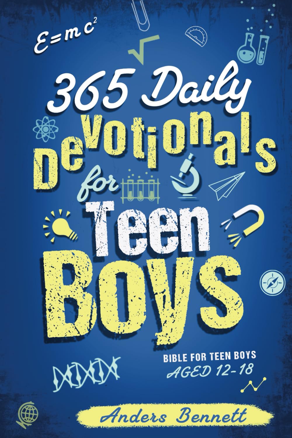 365 Daily Devotionals for Teen Boys: Bible for Teen Boys Aged 12-18 (Bible Study for Teen Boys)