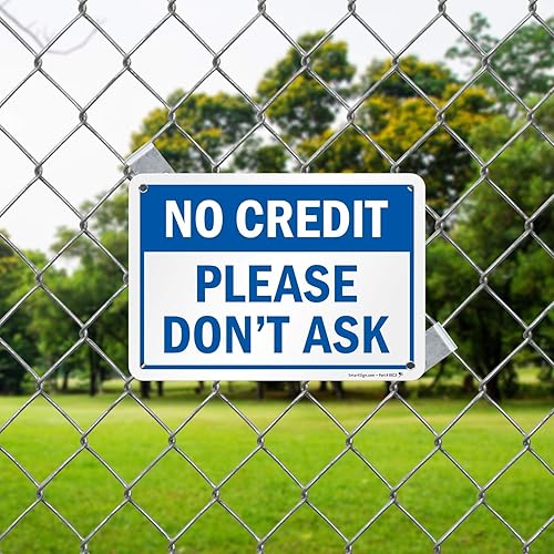 Miniatura 7 de Letrero con texto en inglés "No Credit - Please Don't Ask" de SmartSign  Aluminio de 12 x 18 pulgadas