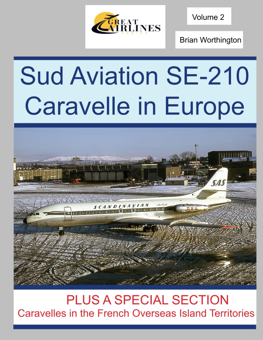 Sud Aviation SE-210 Caravelle: Plus a special section; Caravelles in the French Overseas Island Territories.