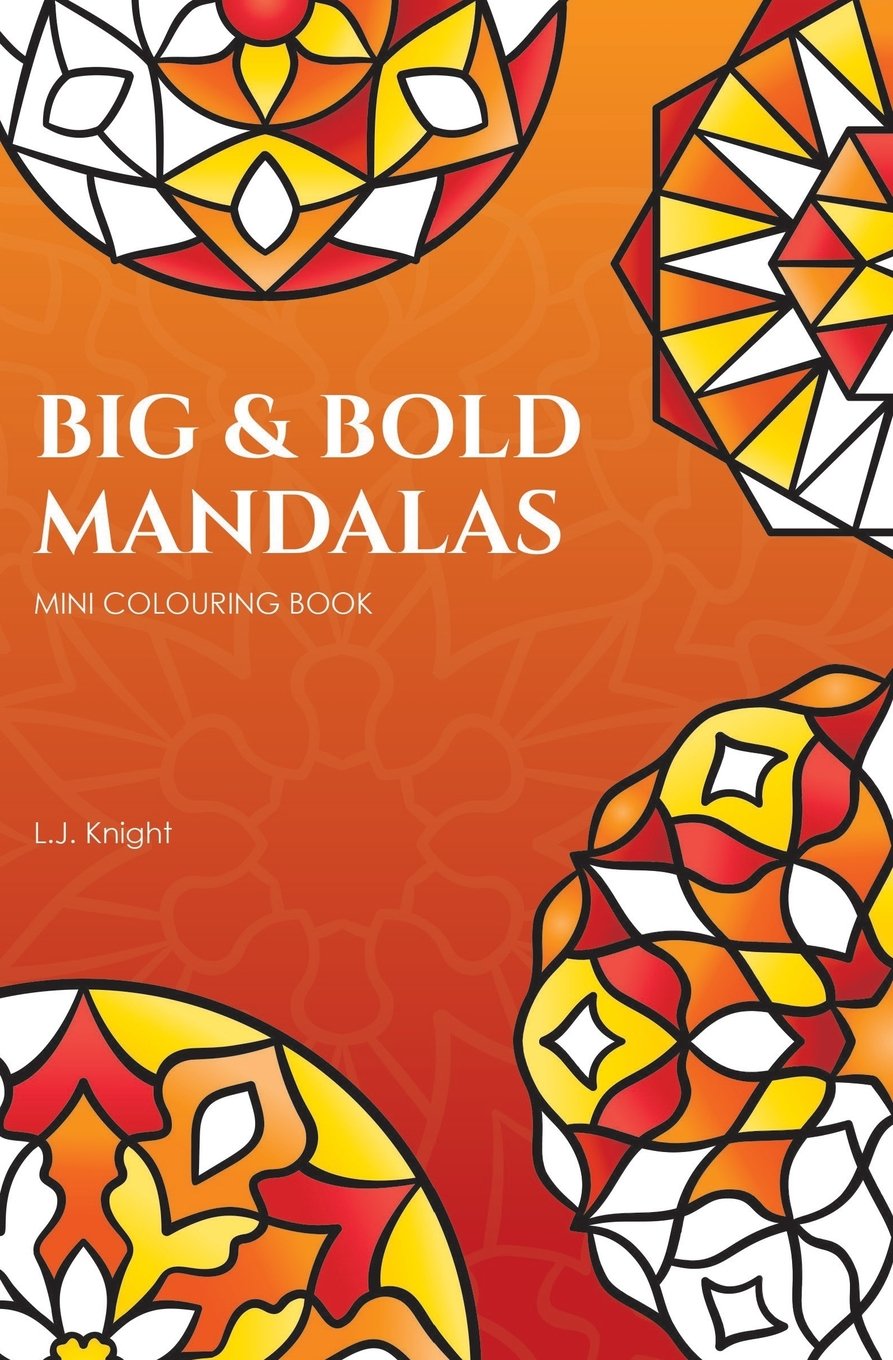 Big and Bold Mandalas Mini Colouring Book: 50 Simple Travel Size Mandalas With Thick Lines For Easy Colouring: 4 (Ljk Mini Colouring Books)
