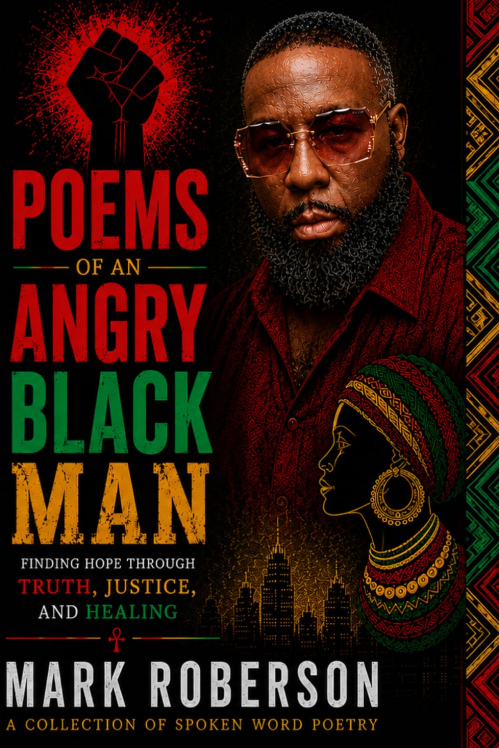 Poems of an Angry Black Man.: A message in healing through hope, justice, and peace.
