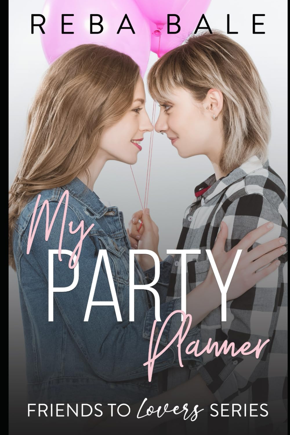 My Party Planner: A Hot Instalove Lesbian Romance (Friends to Lovers Contemporary Lesbian Romance)