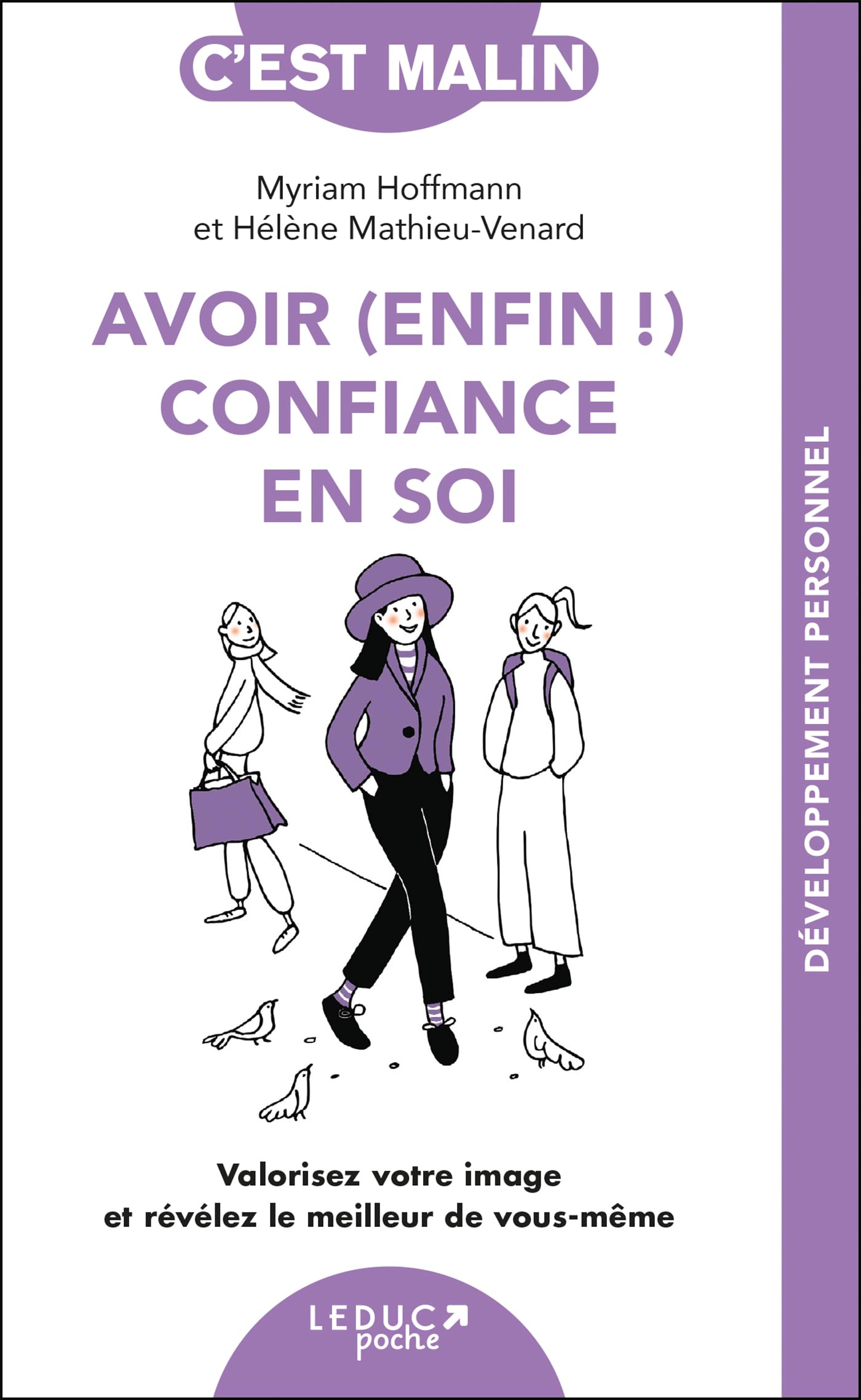 Avoir (enfin !) confiance en soi, c'est malin: Valorisez votre image et révélez le meilleur de vous-​même ! NE