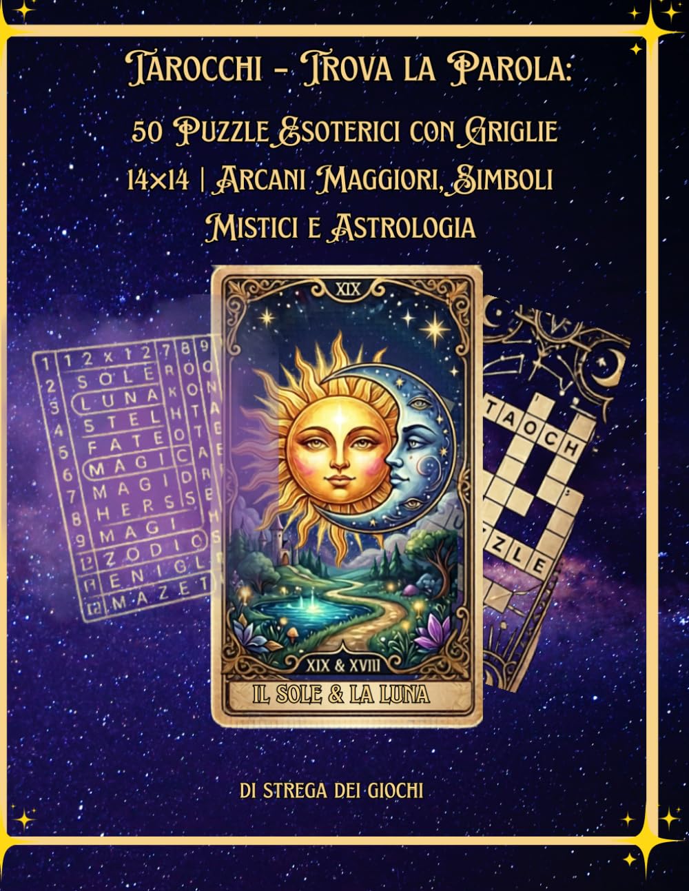 I Tarocchi – Trova la Parola: 50 Puzzle Esoterici con Griglie 14×14 | Arcani Maggiori, Simboli Mistici e Astrologia: Libro di Enigmistica con oltre ... sui Tarocchi – Edizione Strega dei Giochi