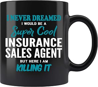Insurance Sales Agent Ceramic Mug - I Never Dreamed I'd Be an Insurance Agent But Killing It Funny Gift, 11oz 1pc, Microwave & Dishwasher Safe, for Coffee/Tea, Office/Kitchen/Home