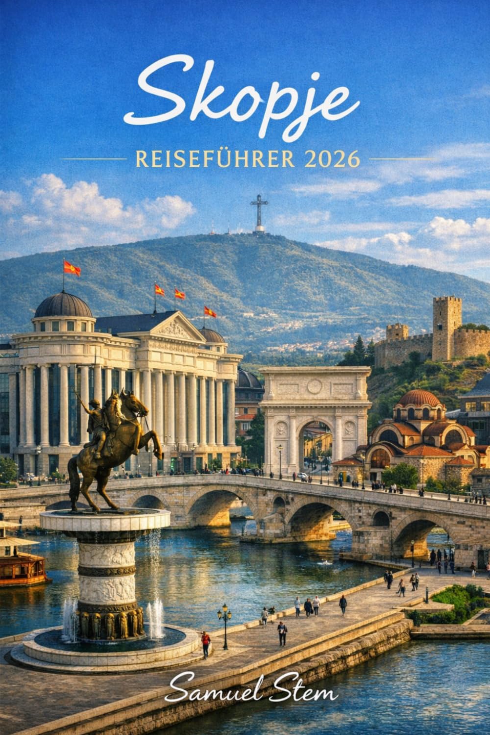 SKOPJE REISEFÜHRER 2026