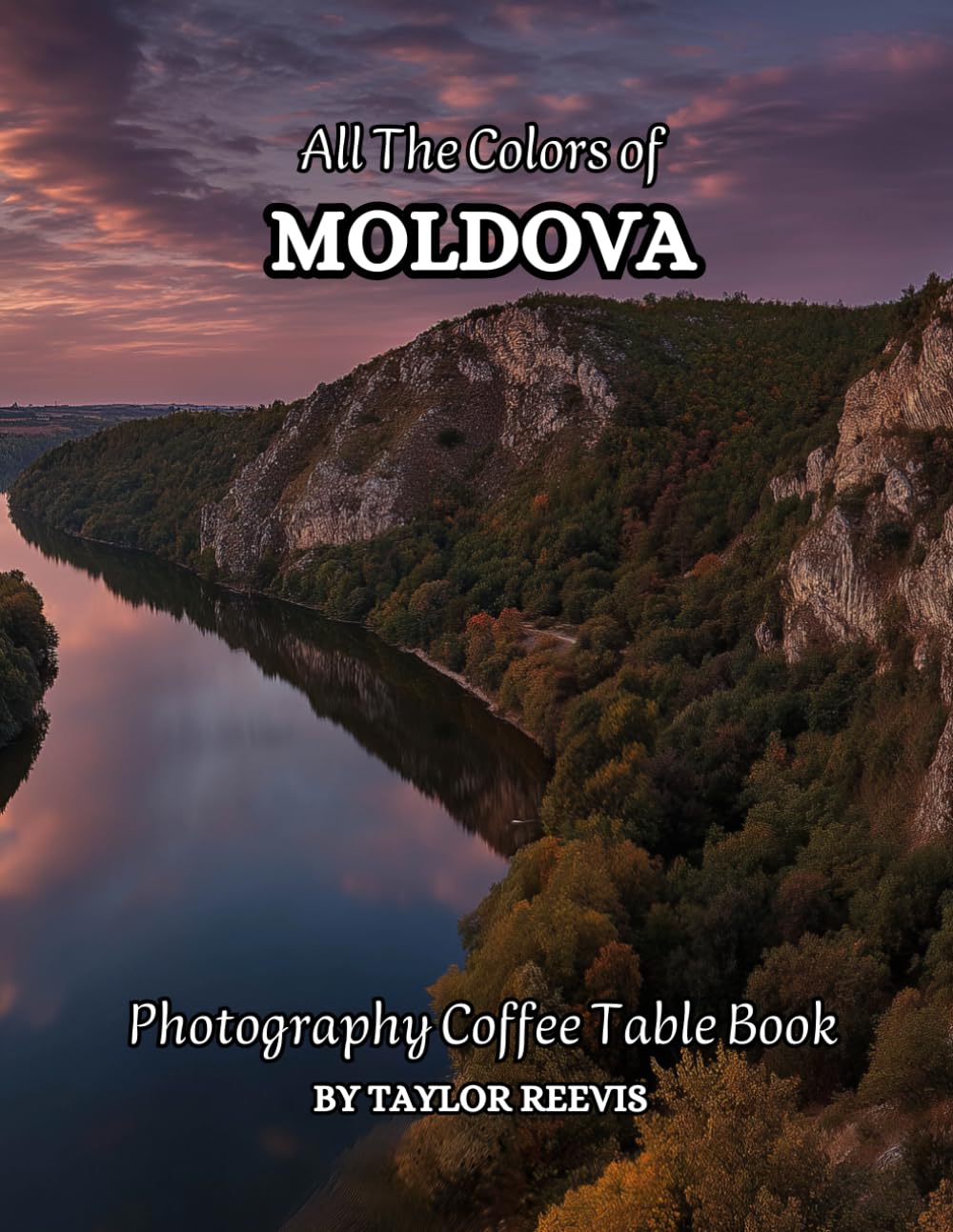 All The Colors of Moldova Photography Coffee Table Book for All : a Visual Tour of Beautiful AI-Generated Pictures Designs for Relaxing & Meditation, for Vacations & Landscapes Lovers.