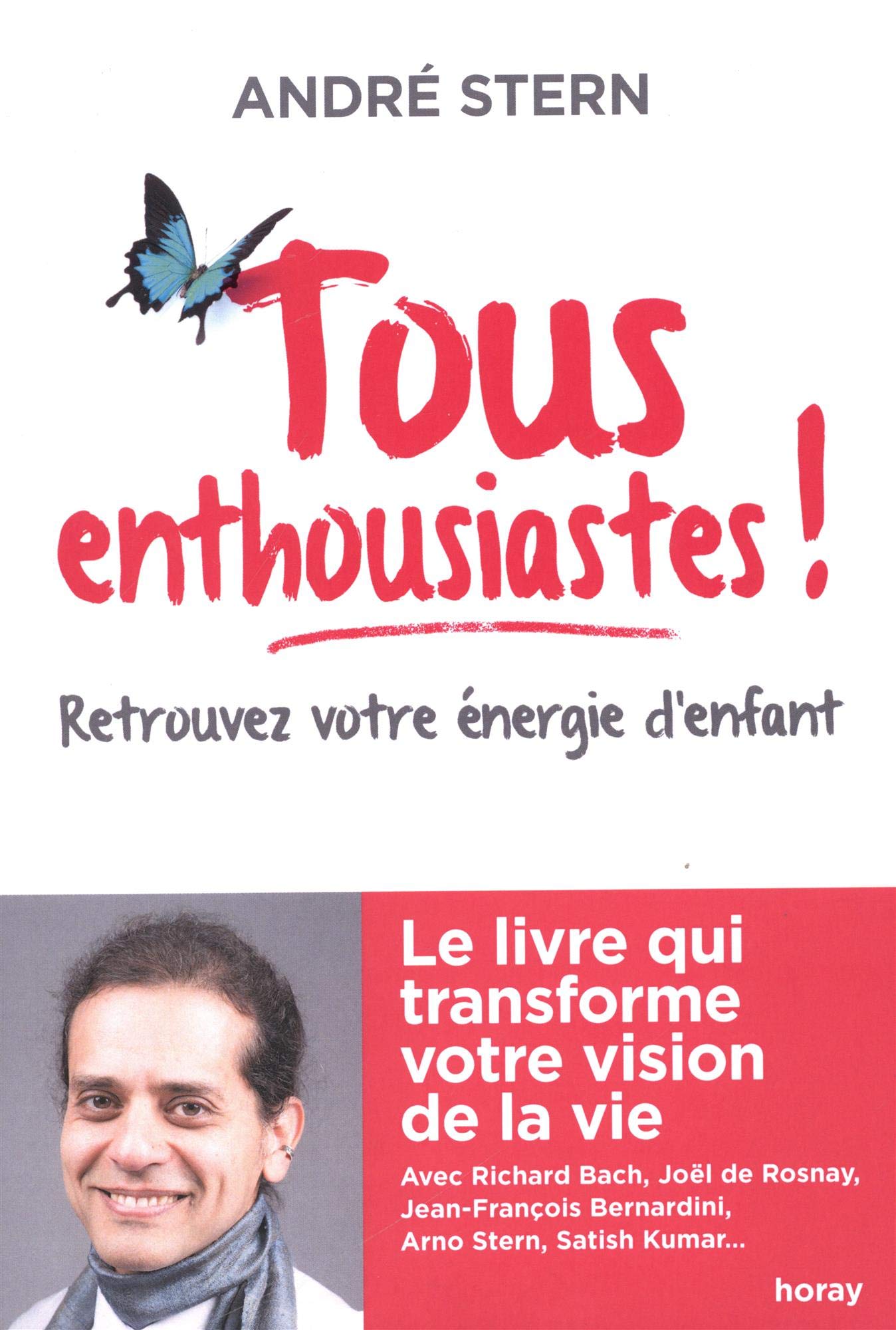 Tous enthousiastes !: Retrouvez votre énergie d'enfant Le livre qui transforme votre vision de la vie