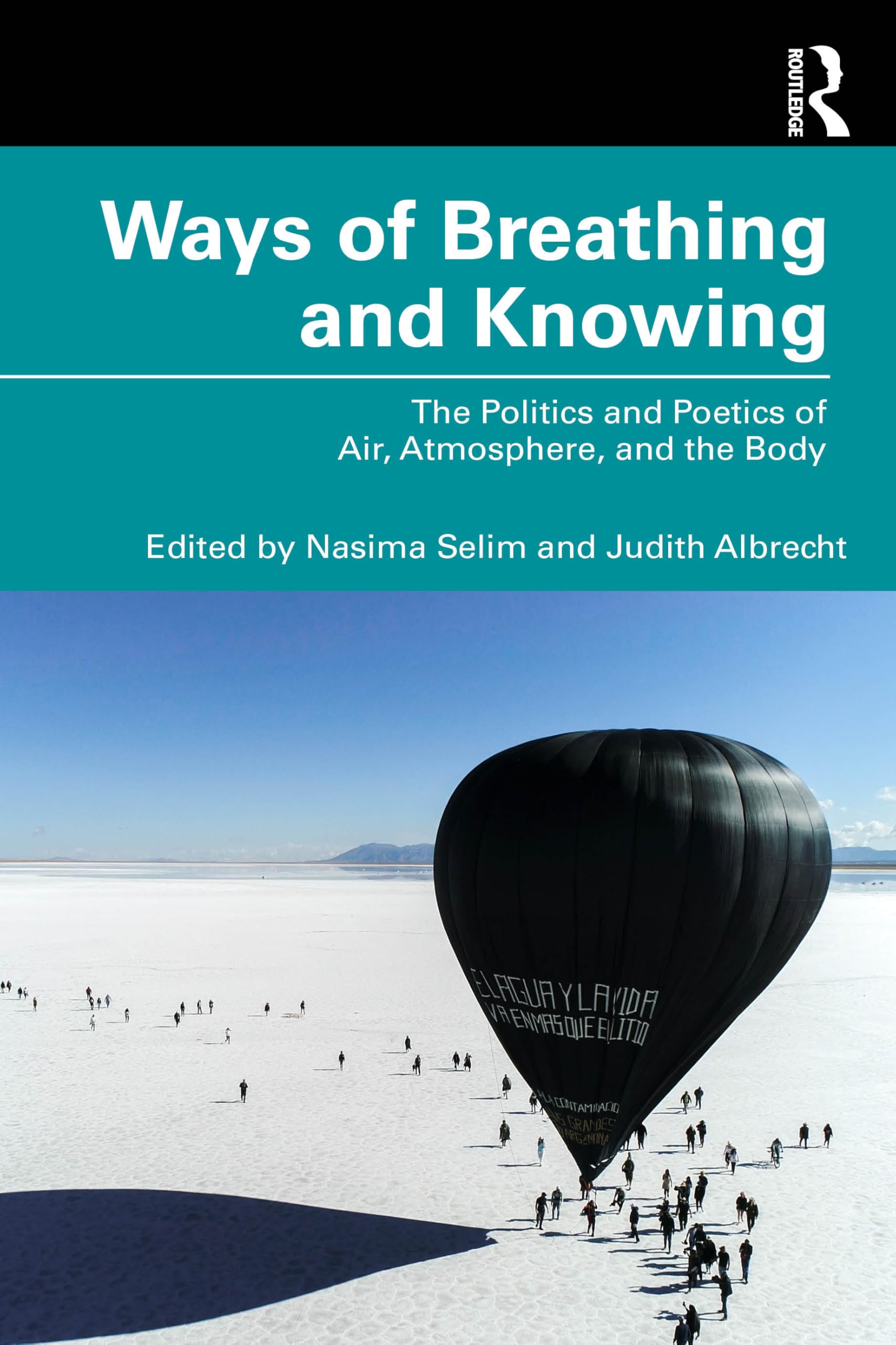 Ways of Breathing and Knowing: The Politics and Poetics of Air, Atmosphere, and the Body (Routledge Critical Perspectives on Breath and Breathing)