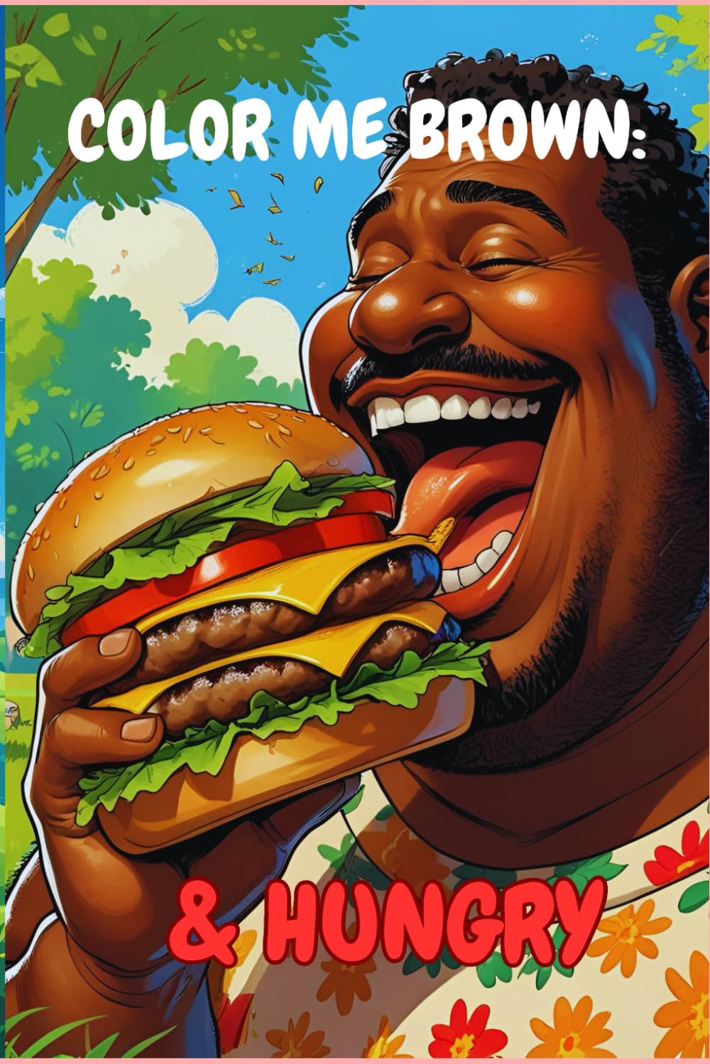 Color Me Brown: & Hungry