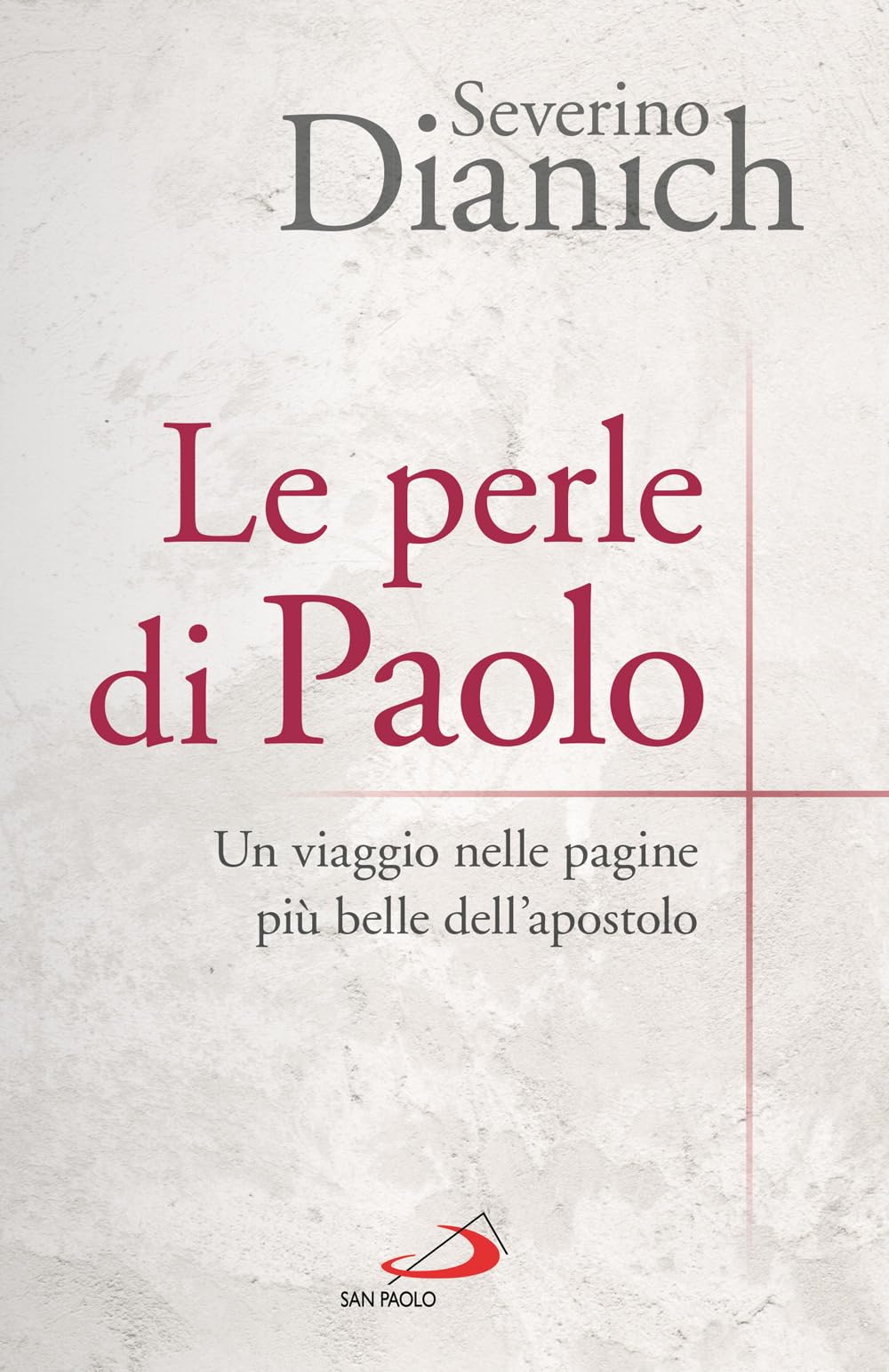 Le Perle Di Paolo. Un Viaggio Nelle Pagine Più Belle Dell'apostolo - 4