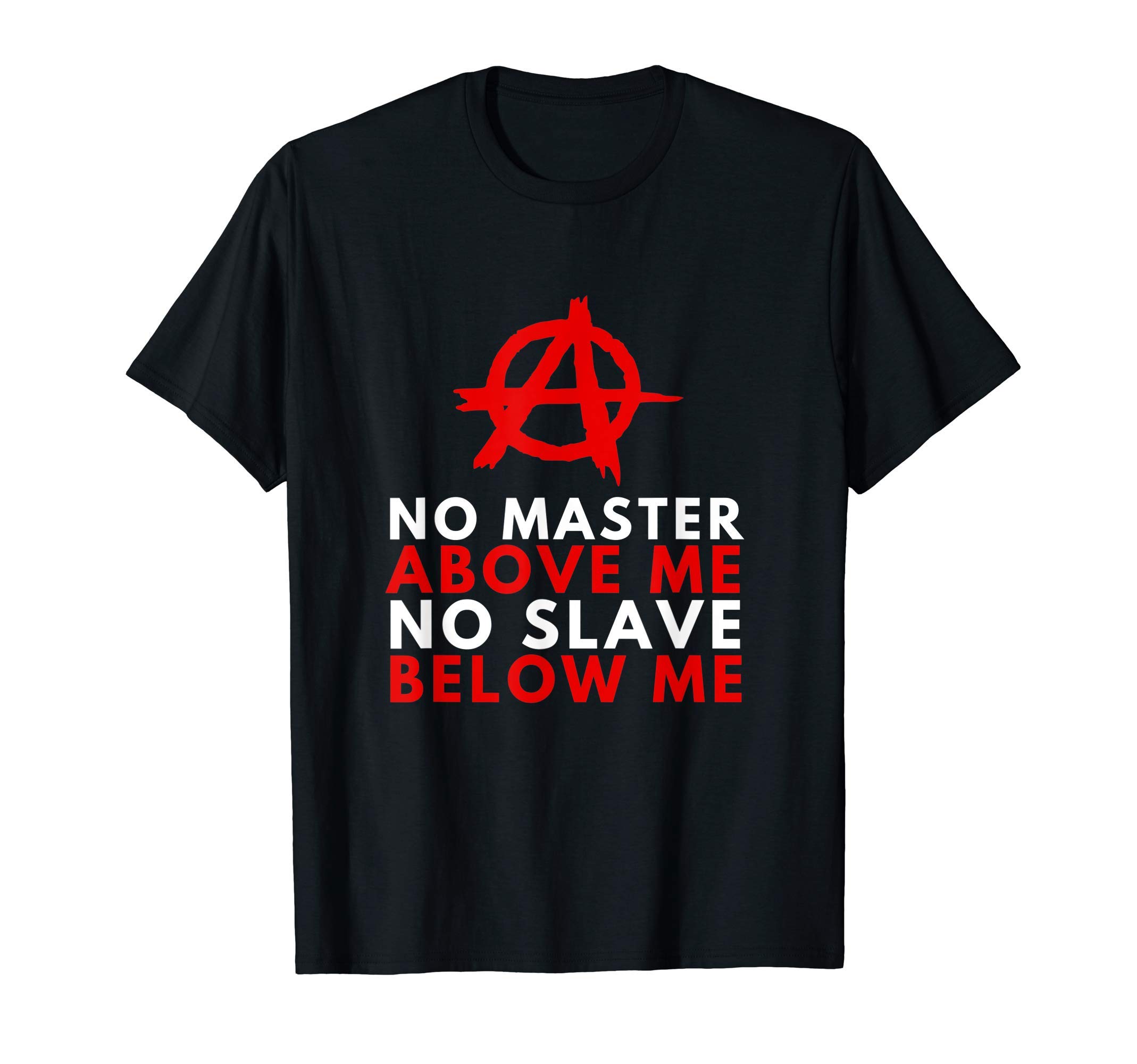 Anarchist Anarchy No Government Revolution Co.Anarchism Anarchist - No Master, No Slave Human Equality T-ShirtOEKO-TEX STANDARD 100