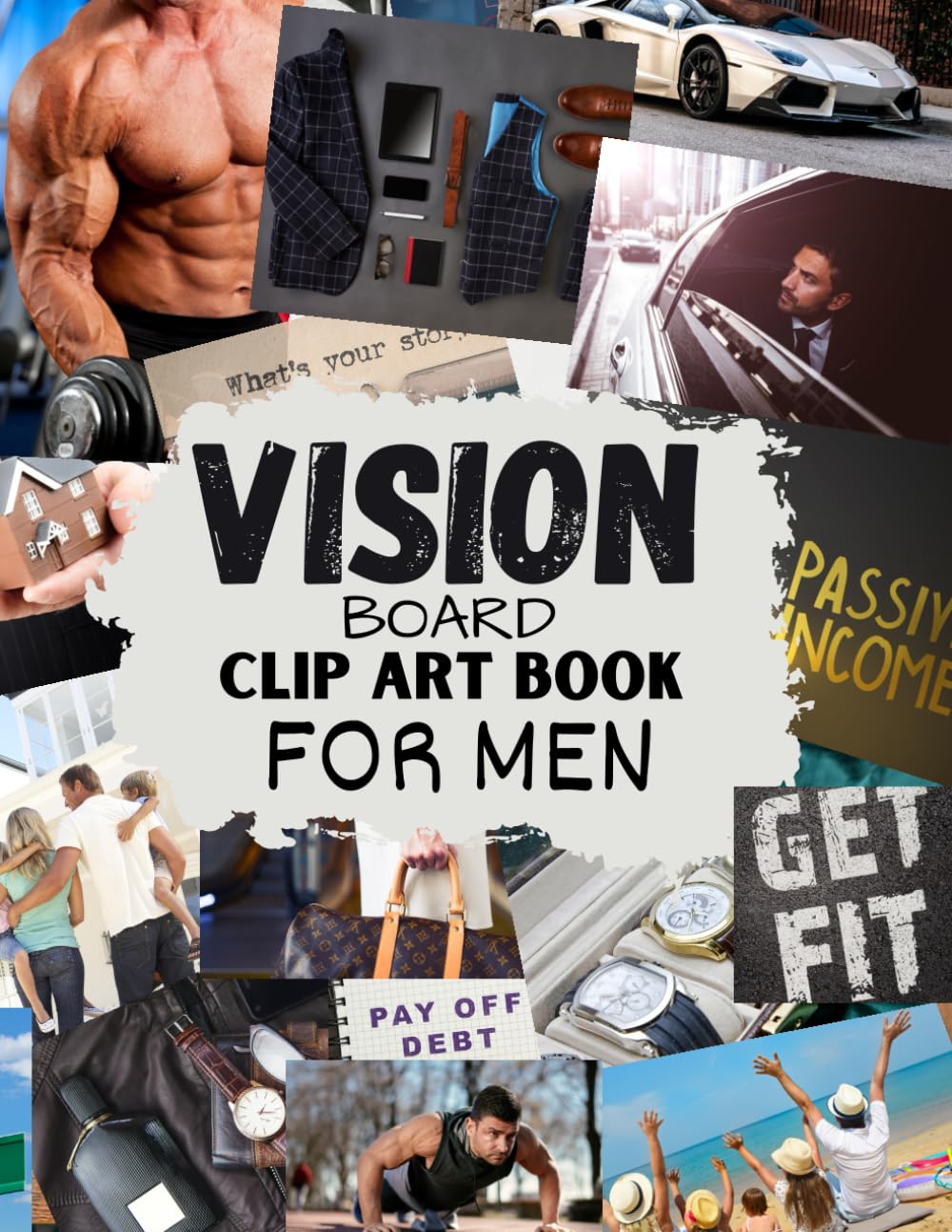 Vision Board Clip Art Book for Men: Inspirational Words Life Aspects & Images in All Categories Visualizing Your Life Goals & Dreams Money Relationship Health