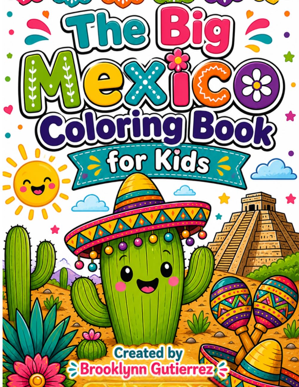 The Big Mexico Coloring Book for Kids: Fun, Easy & Educational Activities Inspired by Mexico